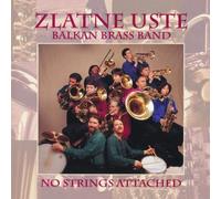Zlatne Uste Balkan Brass Band - No Strings Attached