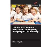 Zmiana nastawienia nauczycieli do wi¿kszej integracji ICT w edukacji
