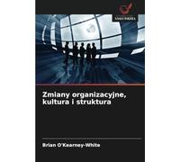 Zmiany organizacyjne, kultura i struktura