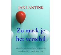 Zo maak je het verschil: Merken, mensen en de kunst van een krachtige positionering
