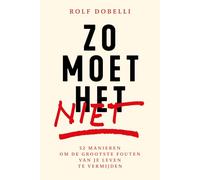Zo moet het niet: 52 manieren om de grootste fouten van je leven te vermijden