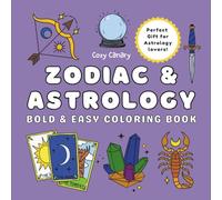 Zodiac & Astrology Coloring Book: Bold & Easy Designs for Kids & Adults - Celestial Symbols, Star Signs & Mystical Patterns