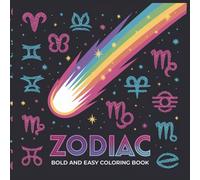 Zodiac Bold and Easy Coloring Book: A Cosmic Coloring Adventure for Zodiac Lovers - Bold Art, Easy Designs, and Empowering Vibes for All Ages