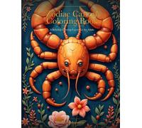 Zodiac Cancer Coloring Book: A Relaxing Coloring Experience for Adults