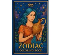 Zodiac coloring book: Color your stars. Discover your sign.
