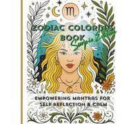 Zodiac Coloring Books - SCORPIO EDITION: Empowering mantras for self-reflection & calm