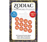Zodiac Crossword Puzzles: 60 Crossword Puzzles About Zodiac Signs, Personality Traits, and Constellations