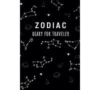 ZODIAC DIARY FOR TRAVELER: World Travel Journal with Zodiac Signs, Maps, List of Country without Prompts. Record your Memories and Plan Adventures