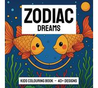 Zodiac Dreams Colouring Book FOR KIDS: A Magical Coloring Quest Through the Stars!| 9x9 inches, 88 pages | 40+ illustrations... Perfect for quiet ... | Gifts for Birthday, Vacations and Holidays