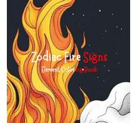 Zodiac Fire Signs: Element Coloring Book
