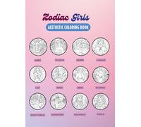 Zodiac Girls: Aesthetic Coloring Book