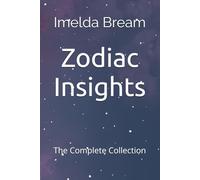 Zodiac Insights: The Complete Collection