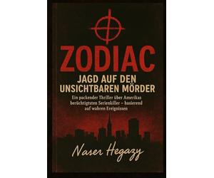 ZODIAC: Jagd auf den unsichtbaren Mörder: Ein packender Thriller über Amerikas berüchtigtsten Serienkiller - basierend auf wahren Ereignissen
