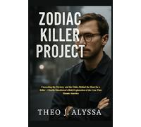 ZODIAC KILLER PROJECT: Unraveling the Mystery and the Ethics Behind the Hunt for a Killer - Charlie Shackleton’s Bold Exploration of the Case That Haunts America