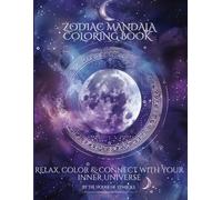 Zodiac Mandala Coloring Book: Relax, color and connect with the universe through the signs of the zodiac