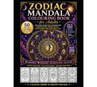ZODIAC MANDALA COLOURING BOOK: PEACEFUL, TRANQUILITY, GREAT FOR GIFTS AND QUIET ENTERTAINMENT
