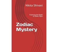 Zodiac Mystery: Exploring the Depth of Zodiac Signs