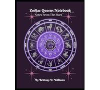 Zodiac Queens Notebook: For The Woman Who Writes Her Own Destiny