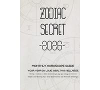 Zodiac Secrets 2026: A Monthly Horoscope Guide for Understanding Love, Career, and Energy