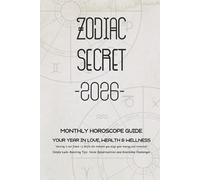 Zodiac Secrets 2026: A Monthly Horoscope Guide for Understanding Love, Career, and Energy