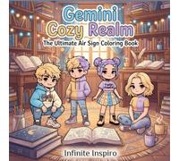 [Zodiac Series] Gemini Cozy Realm: The Ultimate Air Sign Coloring Book: A Whimsical Journey Through The Traits, Hobbies & Lifestyle of The Curious Air Sign