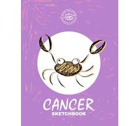 Zodiac Star Cancer Sketchbook: For kids and adults, it’s a merry notebook for drawing, writing, painting, sketches, scribbles, notes, doodles & ... cover with a crabby Zodiac Cancer sign