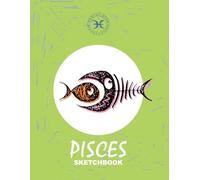 Zodiac Star Pisces Sketchbook: For kids and adults, it’s a merry notebook for drawing, writing, painting, sketches, scribbles, notes, doodles & ... illustrated cover with a nice Pisces sign