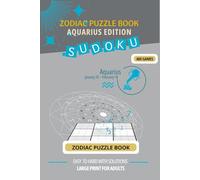 Zodiac Sudoku Puzzle Book: Aquarius Edition: 400 Easy to Hard Games with Quotes & Solutions | Large Print Brain Games for Adults