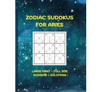 Zodiac Sudokus for Aries: Zodiac Signs | Large Print - Full Page | 8.5 x 11 inches - 191 Pages | The Perfect Gift for the Aries Brain