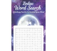 Zodiac Word Search, Astrology Puzzles to Calm Your Mind: Word Searches with Easy to Read Print About Astrology, Zodiac Signs, Starseeds & More | 6X9 ... Gift For Vacations, Holidays, and Free Time
