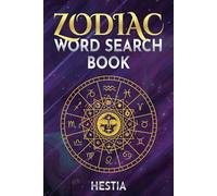 Zodiac Word Search Book: Discover Astrology Symbols, Zodiac Signs, Horoscopes, and More with 40 Easy-to-Read Word Find Puzzles for Adults, Seniors, and Teens.
