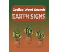 Zodiac Word Search Earth Signs: Word Searches with Large Print about Taurus, Virgo, Capricorn and more | 8.5x11 inches, 122 pages | 60 ... zodiac lovers and grounded earth sign minds