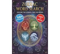 Zodiac Word Search: Explore the Cosmos Find the Words: Cosmic Puzzles Featuring Zodiac Traits, Symbols, and Elements from Fire, Water, Earth & Air