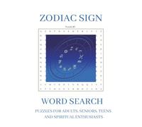 Zodiac Word Search: Puzzles For Adults, Teens, Seniors, and Sprirutal Enthusisasts: Word Searches with Easy to Read Print about Zodiac Signs, ... Astronomy, Horoscope, Sun Signs, Motivation