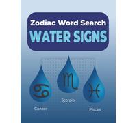 Zodiac Word Search Water Signs: Word Searches with Large Print about Cancer, Scorpio, Pisces and more | 8.5x11 inches, 122 pages | 60 ... zodiac lovers and dreamy water sign minds