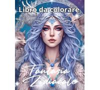Zodiacale Fantasy Libro da Colorare per Adulti: Segni zodiacali e mondo fantasy da colorare - illustrazioni dettagliate per adulti - Creatività relax e oroscopo