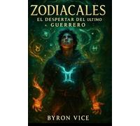 ZODIACALES: EL DESPERTAR DEL ULTIMO GUERRERO