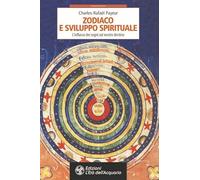 Zodiaco e sviluppo spirituale. L'influsso dei segni sul nostro destino