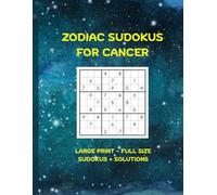 Zodiiac Sudokus for Cancer: Zodiac Signs | Large Print - Full Page | 8.5 x 11 inches - 191 Pages | The Perfect Gift for the Cancer Brain
