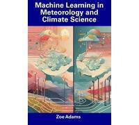 Zoe Adams Machine Learning in Meteorology and Climate Science (Tascabile)
