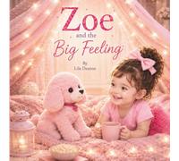Zoe and the Big Feeling