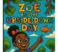 ZOE AND THE UPSIDE-DOWN DAY