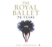 Zoë Anderson The Royal Ballet: 75 Years (Tascabile)