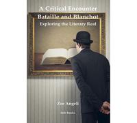 Zoe Angeli Critical Encounter: Bataille and Blanchot (Tascabile) imlr books