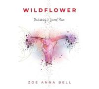 Zoe Anna Bell Wildflower - Reclaiming a Sacred Place (Tascabile)