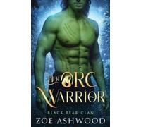 Zoe Ashwood Her Orc Warrior (Tascabile) Bellhaven Clan