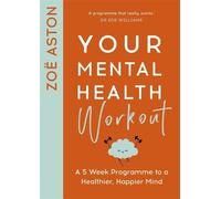 Zoë Aston Your Mental Health Workout (Tascabile)