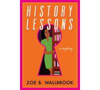 Zoe B. Wallbrook History Lessons (Copertina rigida)