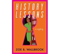 Zoe B. Wallbrook History Lessons (Copertina rigida)