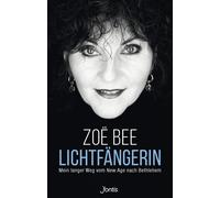 Zoë Bee Lichtfängerin: Mein langer Weg vom New Age nach Bethlehem (Tascabile)